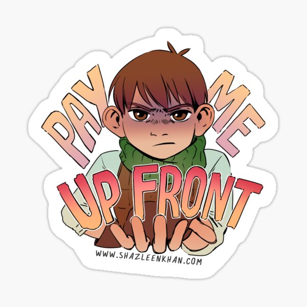 Worker's Rights Chilchuck : PAY ME UP FRONT Sticker