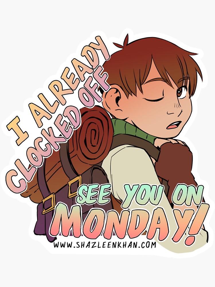 Thumbnail 3 of 3, Sticker, Worker's Rights Chilchuck : SEE YOU MONDAY designed and sold by ShazleenKhan.