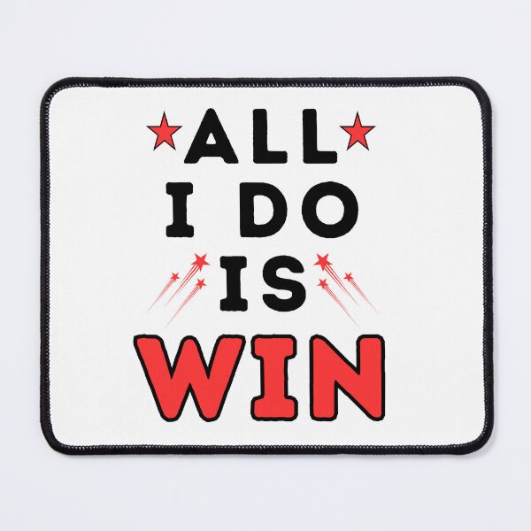 Item preview, all i do is win designed and sold by tartantomato.