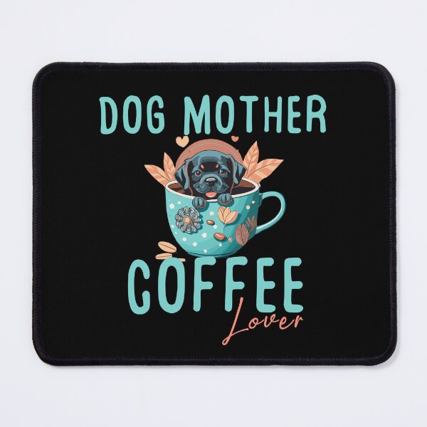 Item preview, Dog Mother Coffee Lover designed and sold by PetSafari.