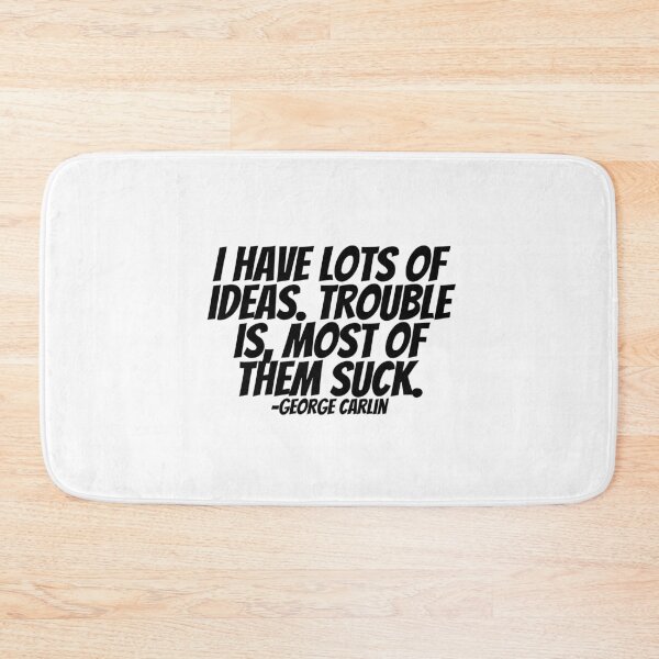 Item preview, George Carlin - I Have Lots Of Ideas. Trouble Is, Most Of Them Suck.  designed and sold by CharmStudio.