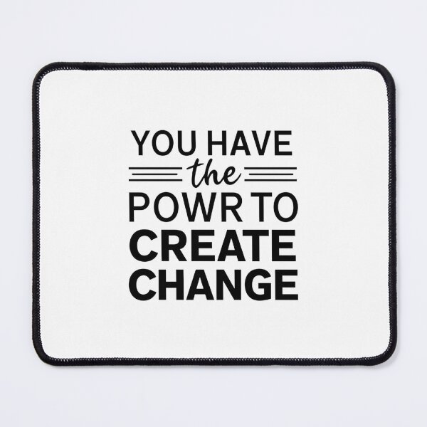 Item preview, You have the power to create change designed and sold by Heneket.