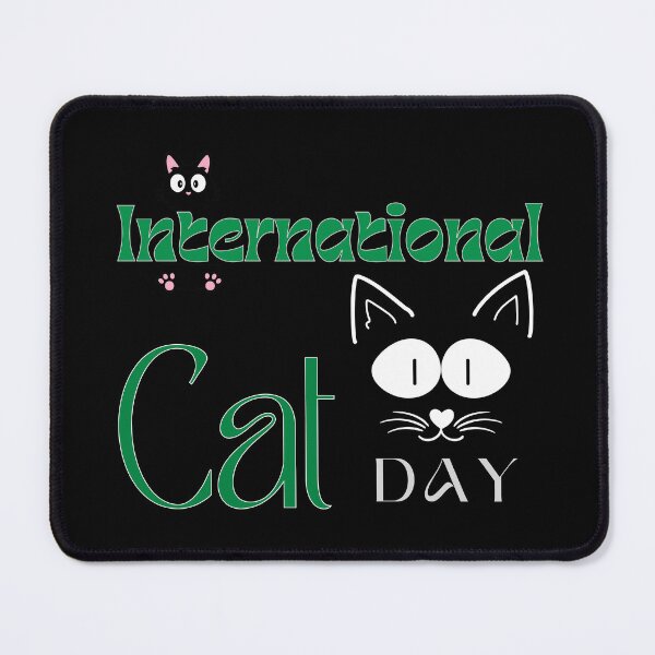 Item preview, international  cat day  designed and sold by Dreams  come true.