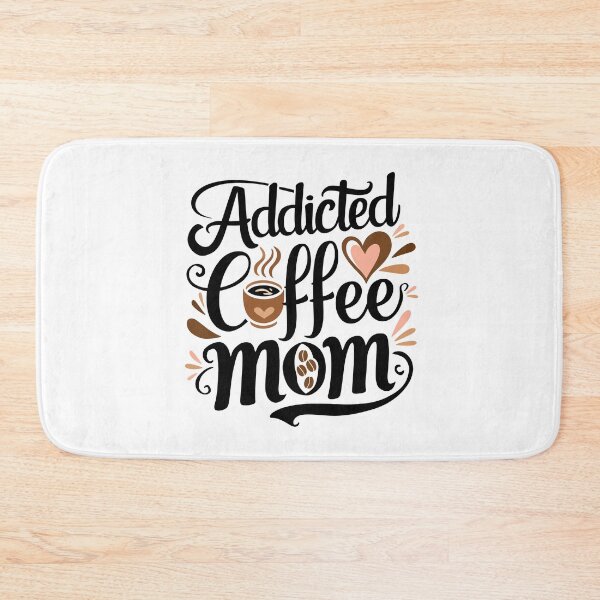 Item preview, addicted coffee mom designed and sold by oumayma mokrane.