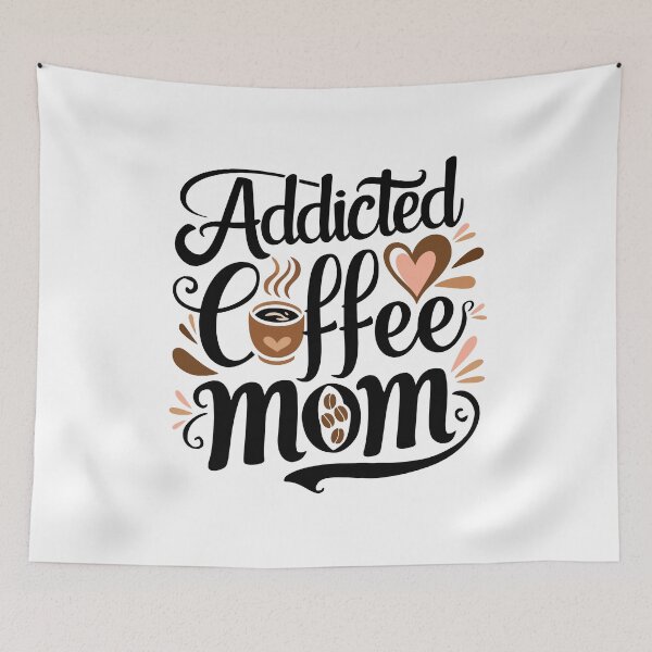 Item preview, addicted coffee mom designed and sold by oumayma mokrane.