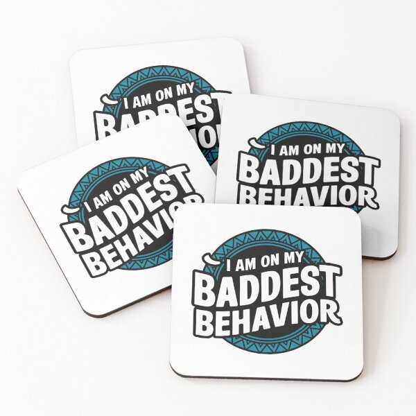 Item preview, I am on my Baddest Behavior No.2 designed and sold by Gentle40Winks.
