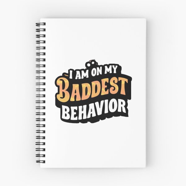 Item preview, I am on my Baddest Behavior No.3 designed and sold by Gentle40Winks.