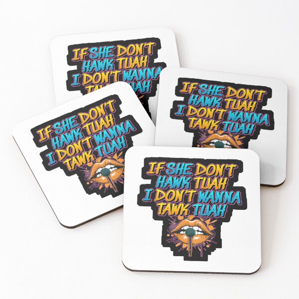 Item preview, If she dont, Hawk Tuah, I Don't Wanna Tawk Tuah -Lips designed and sold by FitEnvy.