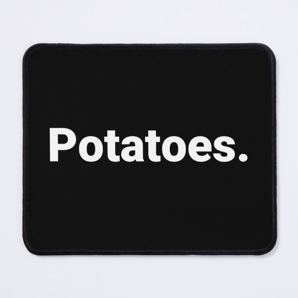 Item preview, Potatoes. designed and sold by Text-based T-Shirts and Gifts.