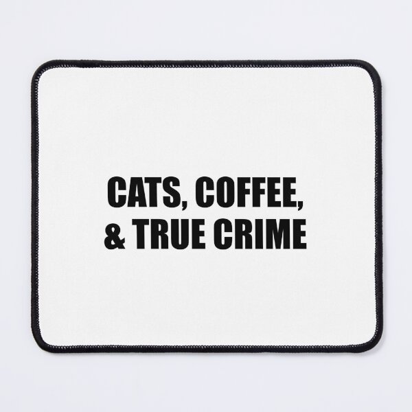 Item preview, Cats, Coffee, And True Crime Podcasts - True Crime Podcast designed and sold by Inspirationmotivation.