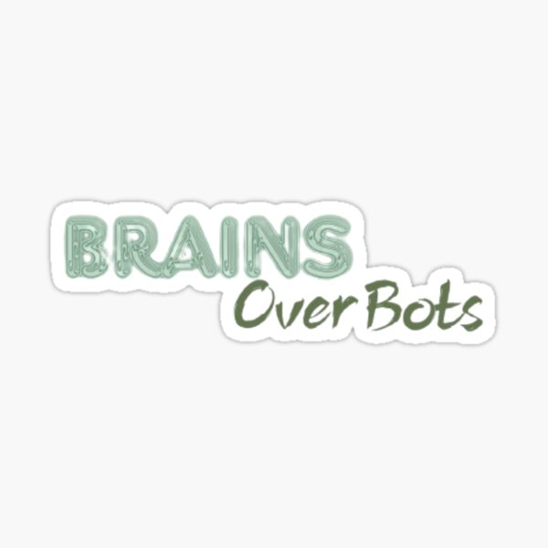 Item preview, Brains Over Bots designed and sold by Mohammed-homman.