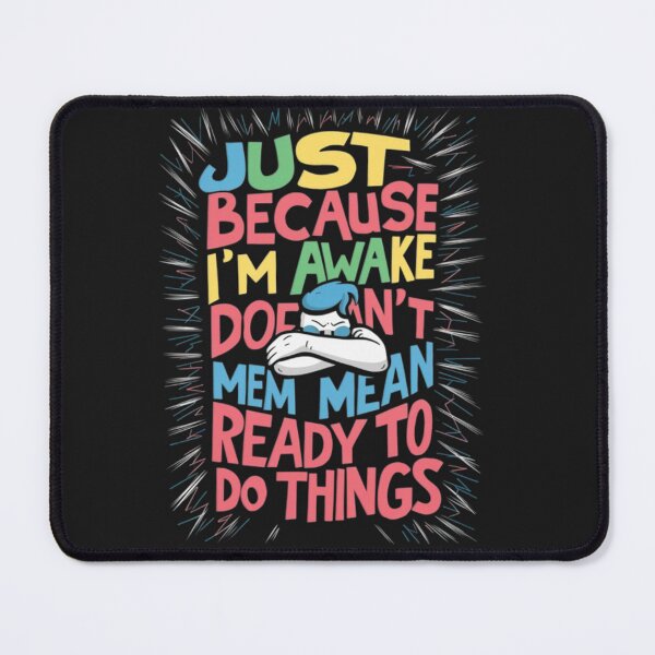 Item preview, Just Because I'm Awake Lazy Morning People Funny designed and sold by SztylishDesigns.