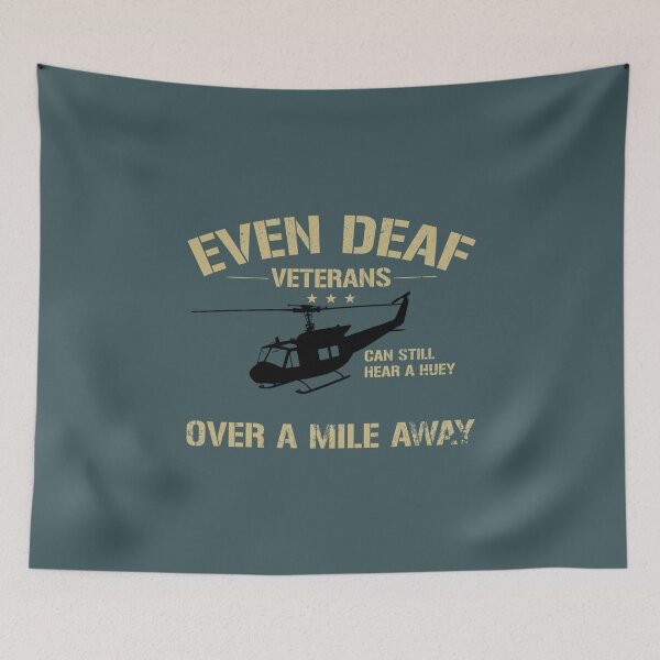 Item preview, Even Deaf Veterans Can Still Hear A Huey Over A Mile Away designed and sold by LoraleeShowell.