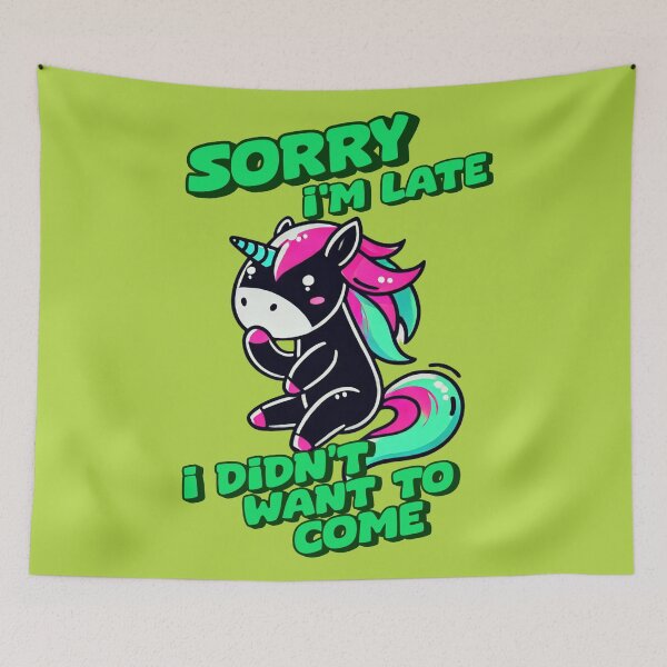 Item preview, Sorry I'm Late, I Didn’t Want To Come -  Chad designed and sold by 3DAF.