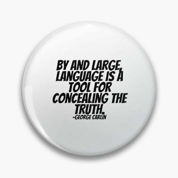 Item preview, George Carlin - By And Large, Languages Is A Tool For Concealing The Truth.  designed and sold by CharmStudio.