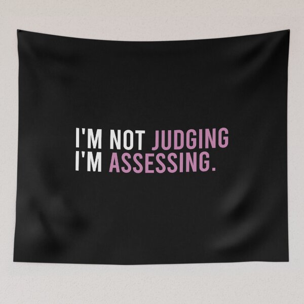 Item preview, I'm Not Judging I'm Assessing designed and sold by zhilwahesani.