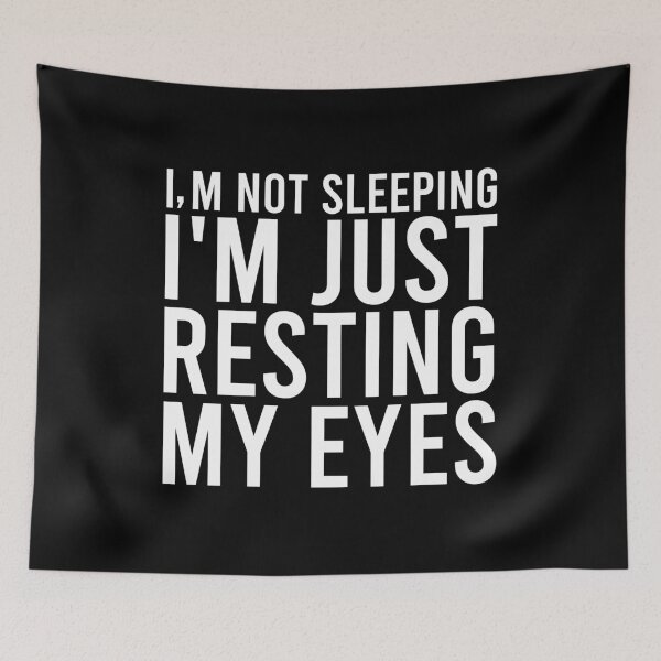Item preview, I'm Not Sleeping I'm Just Resting My Eyes designed and sold by zhilwahesani.