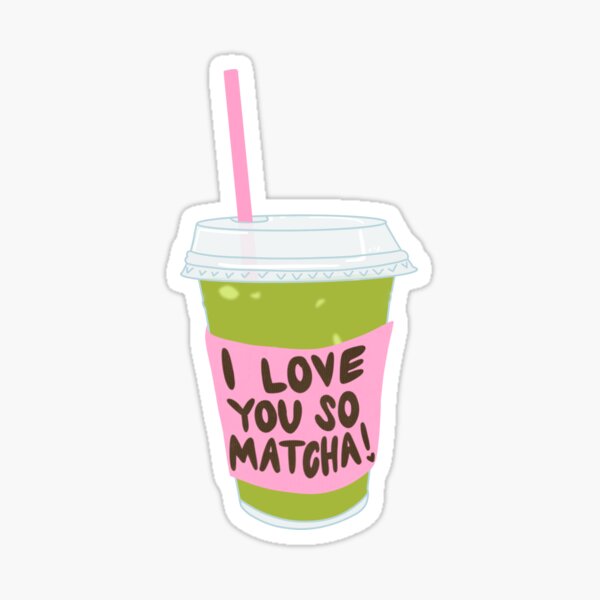 Vista previa del artículo con la obra «¡Te amo tanto Matcha!», diseñado y vendido por UnspokenbyUS.