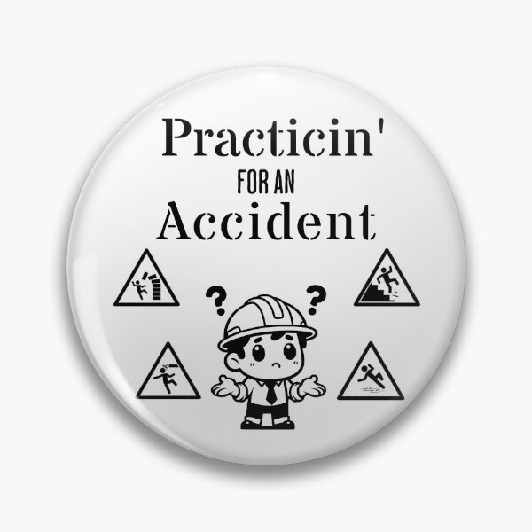 Item preview, Practicin' for an Accident, Work Hazard, Safety designed and sold by DroopysDesigns.
