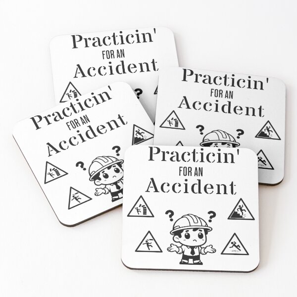 Item preview, Practicin' for an Accident, Work Hazard, Safety designed and sold by DroopysDesigns.