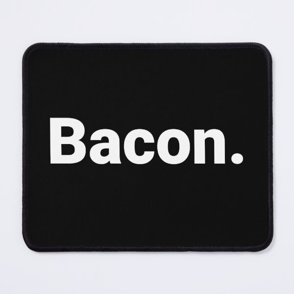 Item preview, Bacon. designed and sold by Text-based T-Shirts and Gifts.