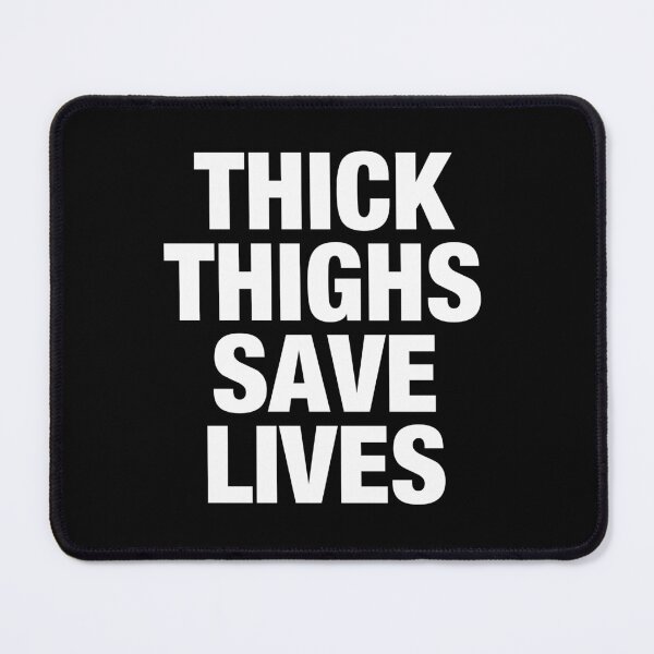 Item preview, Thick Thighs Save Lives designed and sold by viunziameriza.