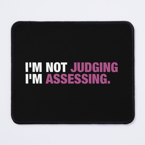 Item preview, I'm Not Judging I'm Assessing designed and sold by viunziameriza.