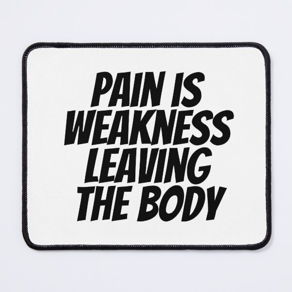 Item preview, Pain Is Weakness Leaving The Body designed and sold by CharmStudio.