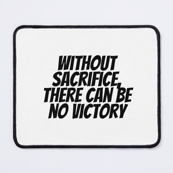 Item preview, Without Sacrifice, There Can Be No Victory  designed and sold by CharmStudio.