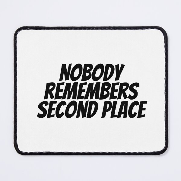 Item preview, Nobody Remembers Second Place  designed and sold by CharmStudio.
