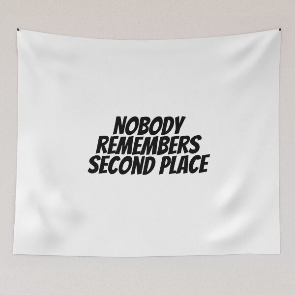 Item preview, Nobody Remembers Second Place  designed and sold by CharmStudio.