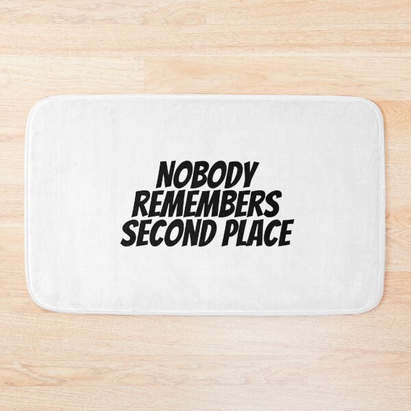 Item preview, Nobody Remembers Second Place  designed and sold by CharmStudio.