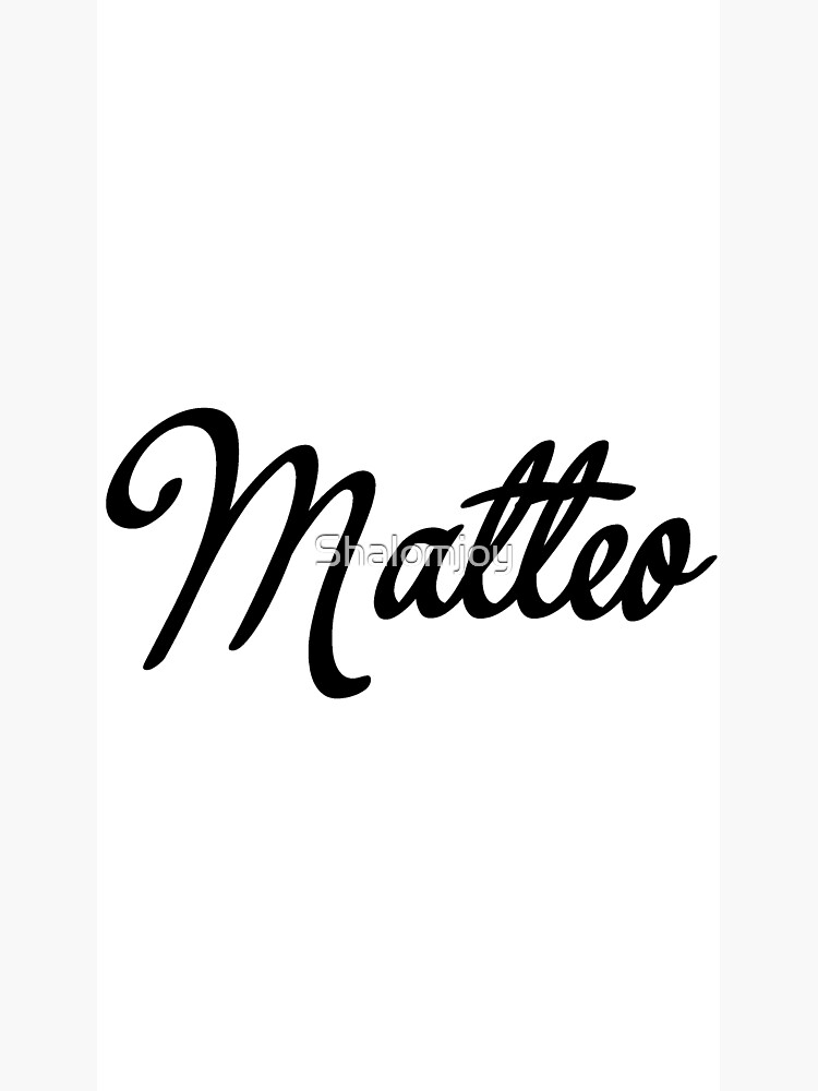 Matteo Poster For Sale By Shalomjoy Redbubble