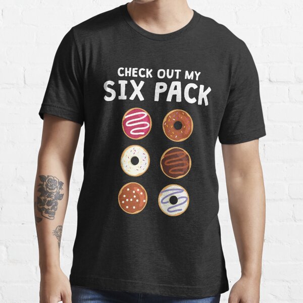 Check Out My Six Pack Funny Donut Fitness Shirt Essential T-Shirt