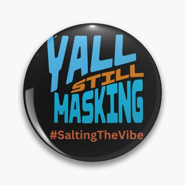 Item preview, YALL STILL MASKING-#SaltingTheVibe designed and sold by Jay1269.