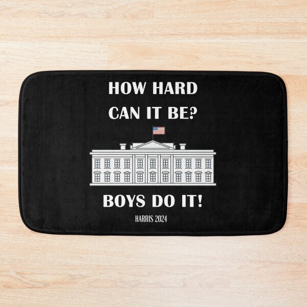 Item preview, How Hard Can It Be? Boys Do It! Kamala Harris 2024 designed and sold by Pine-Shop.