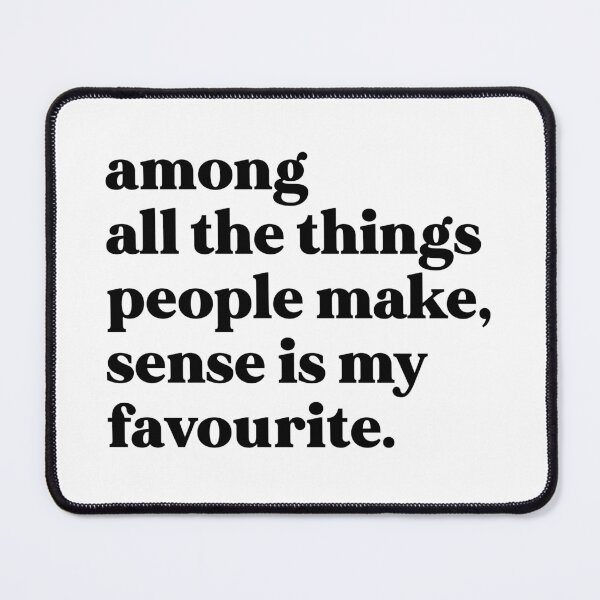 Item preview, Among all the things people make, sense is my favourite designed and sold by weirdly weird.