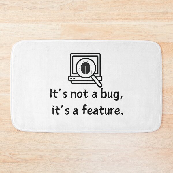 Item preview, It's not a bug, it's a feature designed and sold by razaldo.