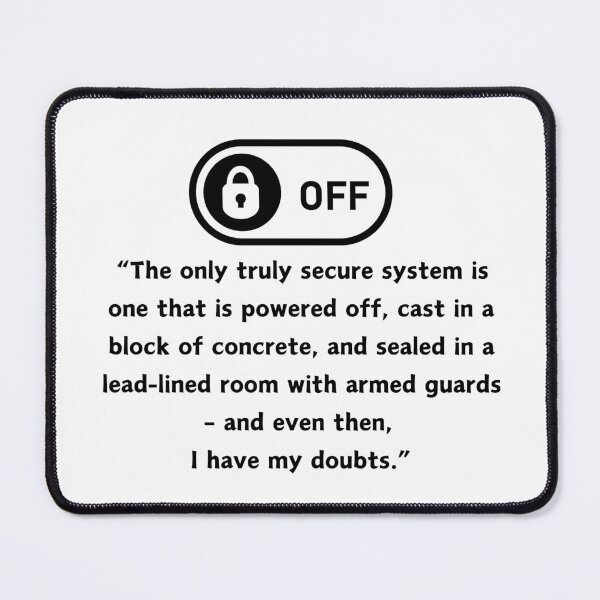 Item preview, The only truly secure system is one that is powered off... even then I have my doubts designed and sold by razaldo.