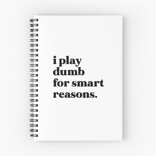 Item preview, I play dumb for smart reasons designed and sold by weirdly weird.