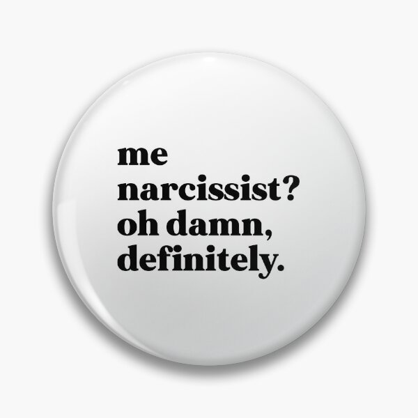 Item preview, Me narcissist oh damn, definitely designed and sold by weirdly weird.