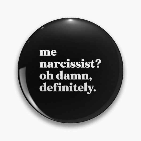Item preview, Me narcissist oh damn, definitely designed and sold by weirdly weird.