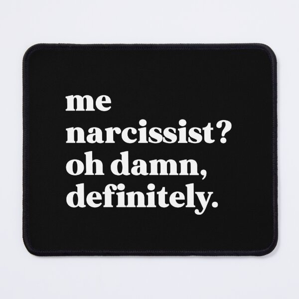 Item preview, Me narcissist oh damn, definitely designed and sold by weirdly weird.