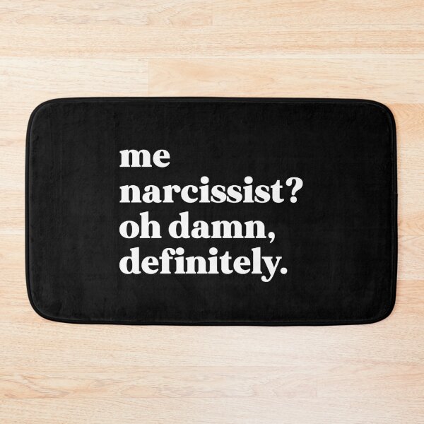 Item preview, Me narcissist oh damn, definitely designed and sold by weirdly weird.