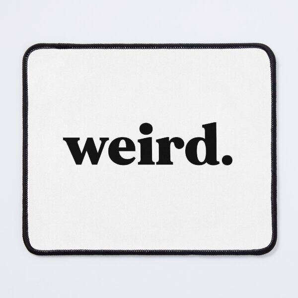 Item preview, Weird designed and sold by weirdly weird.