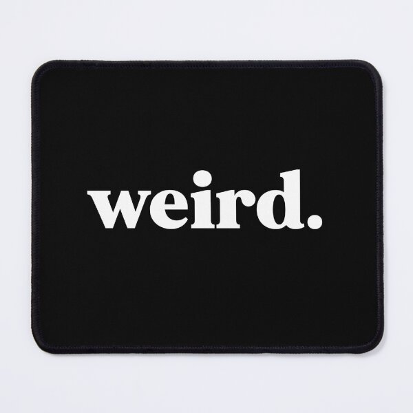 Item preview, Weird designed and sold by weirdly weird.