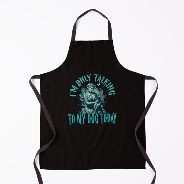 Item preview, I'm only talking to my dog today! designed and sold by goingoncetwice.