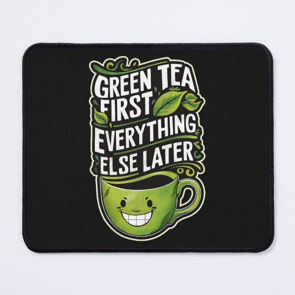 Item preview, ''Green Tea First'' Funny Kawaii Green Tea First Lover T-Shirt designed and sold by Witty Shirts.