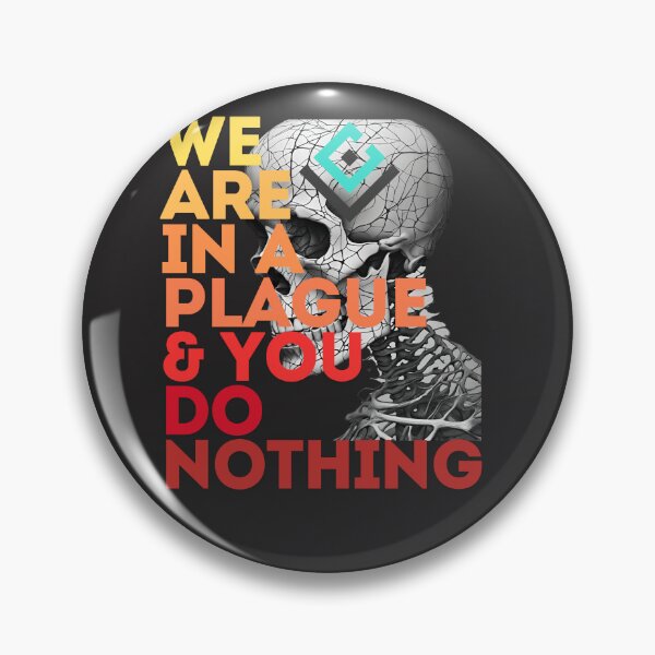 Item preview, We Are In A Plague & You Do Nothing designed and sold by Jay1269.
