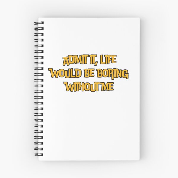 Item preview, Admit it, life would be boring without me designed and sold by ladylalitafanta.